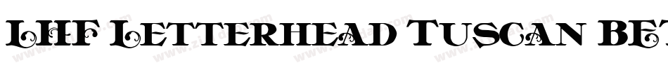 LHF Letterhead Tuscan BETA字体转换